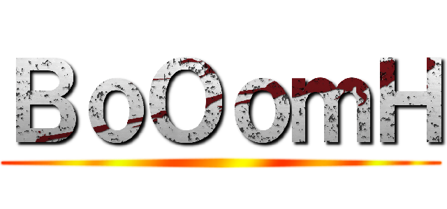 ＢｏＯｏｍＨ ()