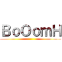 ＢｏＯｏｍＨ ()