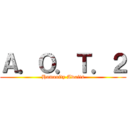 Ａ．Ｏ．Ｔ．２ (Humanity Awaits)