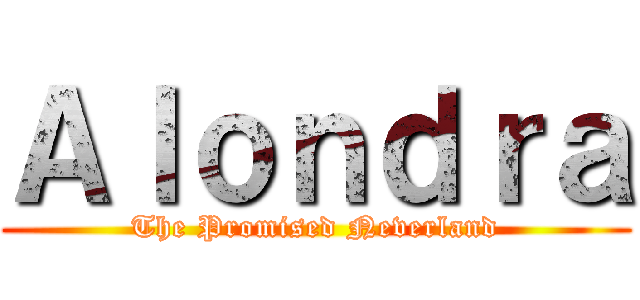 Ａｌｏｎｄｒａ (The Promised Neverland)