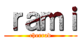 ｒａｍｉ (cherrad)