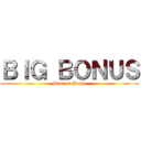 ＢＩＧ ＢＯＮＵＳ (Slot of Pachi)