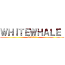 ＷＨＩＴＥＷＨＡＬＥ  (SEMEN?)