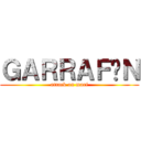 ＧＡＲＲＡＦÓＮ (attack on mari)