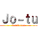 Ｊｏ－ｔｕ (Let'Comon)