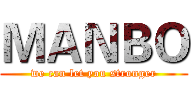 ＭＡＮＢＯ (we can let you stronger)