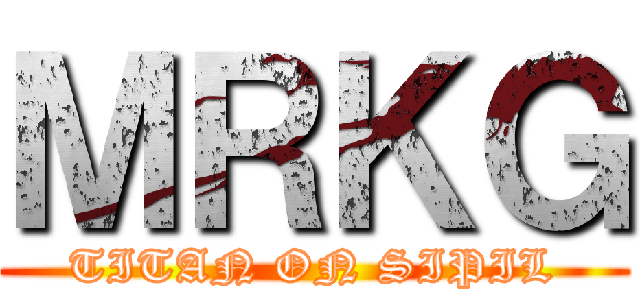 ＭＲＫＧ (TITAN ON SIPIL)