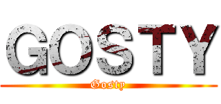 ＧＯＳＴＹ (Gosty)