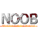 ＮＯＯＢ (Tlololololollololollololol)