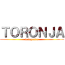 ＴＯＲＯＮＪＡ (la leyenda )