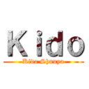 Ｋｉｄｏ (Kido Shuuya)