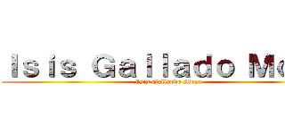 Ｉｓｉｓ Ｇａｌｌａｄｏ Ｍｏｙａ (Isis Gallardo Moya)