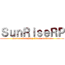 ＳｕｎＲｉｓｅＲＰ (Serveur RolePlay Attack on Titan)