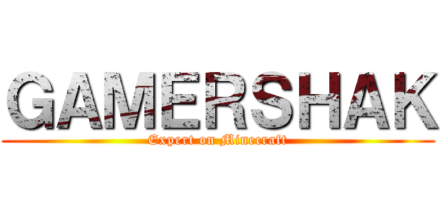 ＧＡＭＥＲＳＨＡＫ (Expert on Minecraft)