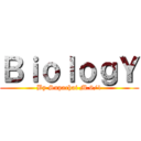 ＢｉｏｌｏｇＹ (By Supachai M.6/1)