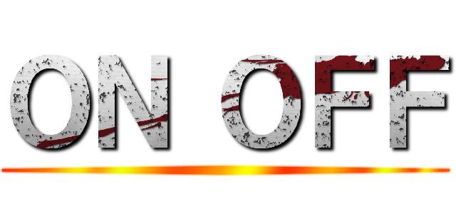 ＯＮ ＯＦＦ ()