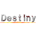 Ｄｅｓｔｉｎｙ (LOVE)