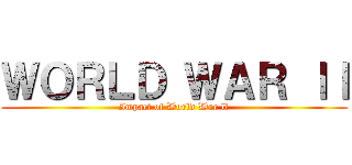 ＷＯＲＬＤ ＷＡＲ ｌｌ (Impact of World War ll)