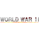 ＷＯＲＬＤ ＷＡＲ ｌｌ (Impact of World War ll)