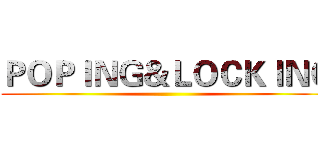 ＰＯＰＩＮＧ＆ＬＯＣＫＩＮＧ ()