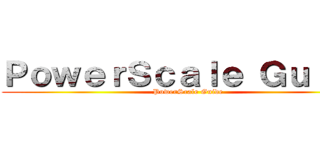 ＰｏｗｅｒＳｃａｌｅ Ｇｕｉｄｅ (PowerScale Guide)