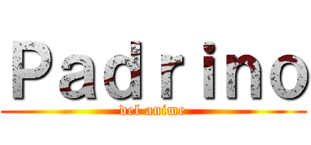 Ｐａｄｒｉｎｏ (del anime)