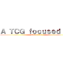 Ａ ＴＣＧ ｆｏｃｕｓｅｄ ｏｎ (attack on titan)