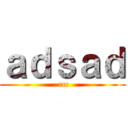 ａｄｓａｄ ( ccc)