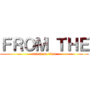 ＦＲＯＭ ＴＨＥ (attack on titan)