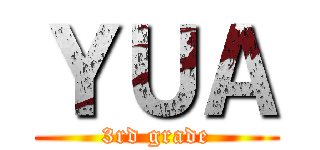 ＹＵＡ (3rd grade)