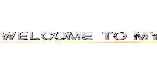 ＷＥＬＣＯＭＥ ＴＯ ＭＹ ＦＡＣＥＢＯＯＫ ()