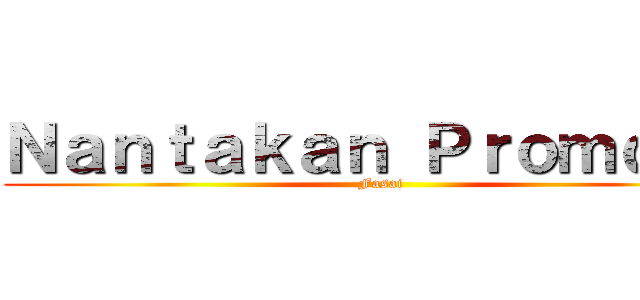 Ｎａｎｔａｋａｎ Ｐｒｏｍｄｅｅ (Fasai)