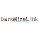 ＤａｒｋＭｉｎｅＬｉｎｋ (minecraft)