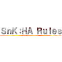 ＳｎＫ：ＨＡ Ｒｕｌｅｓ (War Announcement)