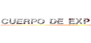 ＣＵＥＲＰＯ ＤＥ ＥＸＰＬＯＲＡＣＩÓＮ  (Presenta)