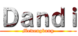 Ｄａｎｄｉ (Mewengkang)