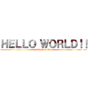 ＨＥＬＬＯ ＷＯＲＬＤ！！ (Attack on Me)