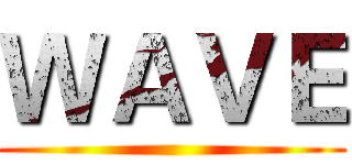 ＷＡＶＥ ()