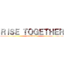 ＲＩＳＥ ＴＯＧＥＴＨＥＲ (feat.OZworld)