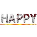 ＨＡＰＰＹ ()