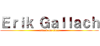 Ｅｒｉｋ Ｇａｌｌａｃｈ (attack on titan)