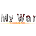 Ｍｙ Ｗａｒ (Covered by Diar)
