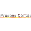 Ｐｒｕｅｂａｓ Ｃｏｒｔａｓ ()