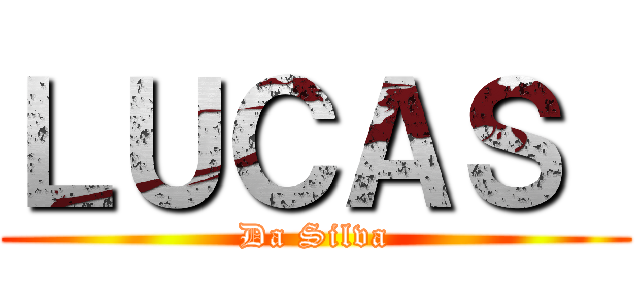 ＬＵＣＡＳ  (Da Silva)