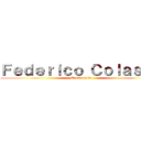 Ｆｅｄｅｒｉｃｏ Ｃｏｌａｓｓｏ (El mas piola)