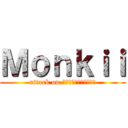 Ｍｏｎｋｉｉ (attack on ลิงกินกล้วย)