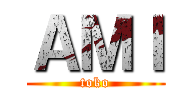 ＡＭＩ (toko)