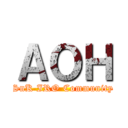 ＡＯＨ (SnK IRO Community)