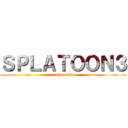 ＳＰＬＡＴＯＯＮ３ (splatoon#)