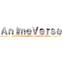 ＡｎｉｍｅＶｅｒｓｅ (L'Universo degli Anime in Sub ITA)